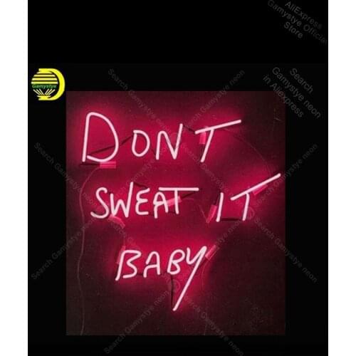 Neon Sign for Donot Sweat it Baby Glass Tube Handmade neon light Sign outdoor lighting store Neon Window Lights Advertise Neon