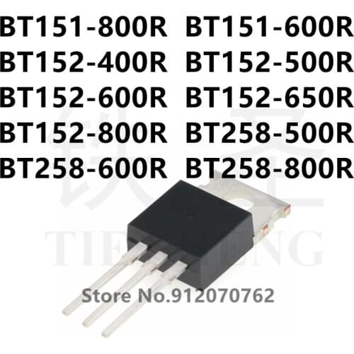10PCS BT151-800R BT151-600R BT152-400R BT152-500R BT152-600R BT152-650R BT152-800R BT258-500R BT258-600R BT258-800R TO-220