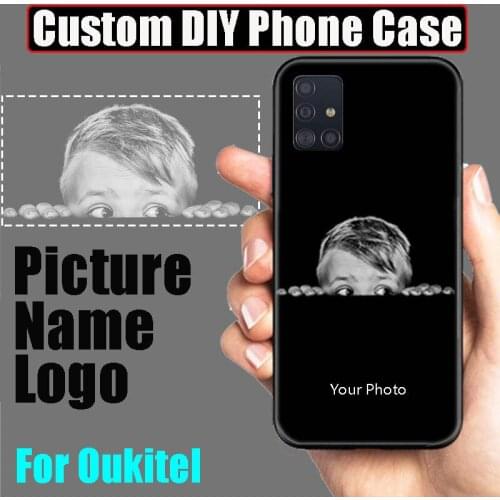 Custom Personal DIY Phone Case For Oukitel C17 C16 C13 C12 C15 Pro K12 K9 U25 K10000 K6000 Pro C8 U18 U22 U7 U16 MAX MIX 2