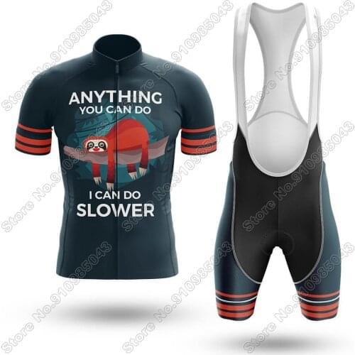 2021 Sloth Can Do Slower - Mens Cycling Jersey Set Summer Cycling Clothing Road Bike Shirts Suit Bicycle Bib Shorts MTB Ropa