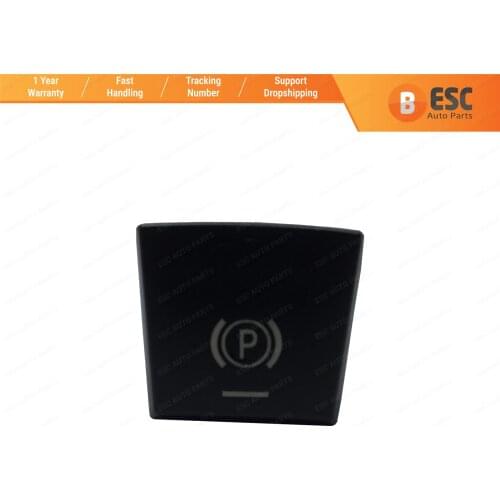 ESC EDP981 Parking Brake Switch Button Cover 61316822518 for BMW 5 6 7 F Series X3 X4 OLD VERSION