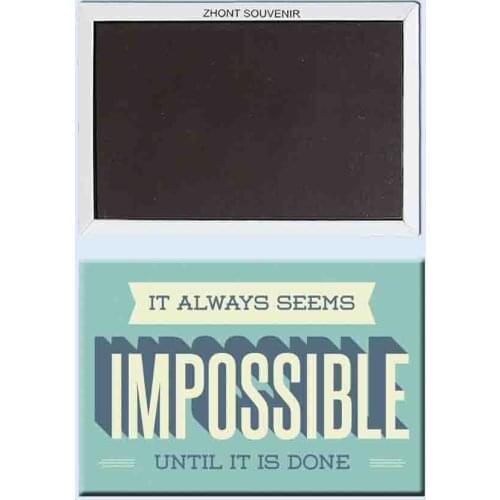 Retro nostalgic fridge magnets IT IS ALWAYS SEEM IMPOSSIBLE UNTIL IT IS DONE 24158
