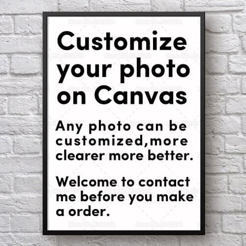Custom Your Photo on Canvas Personalized Canvas Painting for You Even 1pc Is Also Can Be Customized Any Size Is Ok