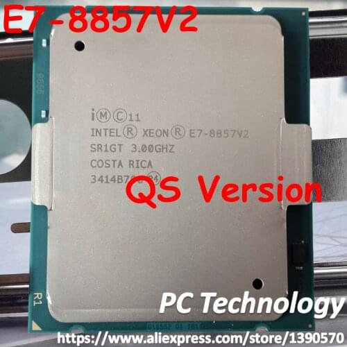 E7-8857V2 Original Intel Xeon QS Version E7-8857 V2 E7 8857 V2 3.0GHz 30MB 12CORES 22NM LGA2011 130W Processor 1year warranty