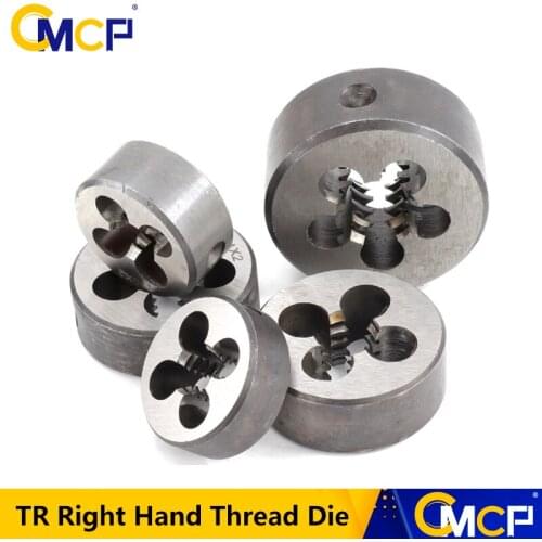 Free Shipping CMCP 1pc TR8 TR10 TR12 TR14 TR16 Right Hand Thread Die For TR Tap Round Shank Alloy Steel Screw Die