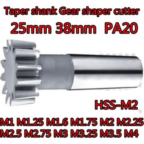 25mm 38mm PA20 HSS-M2 Taper shank Gear shaper cutter M1 M1.25 M1.5 M1.75 M2 M2.25 M2.5 M2.75 M3 M3.25 M3.5 M4 M4.5 M5