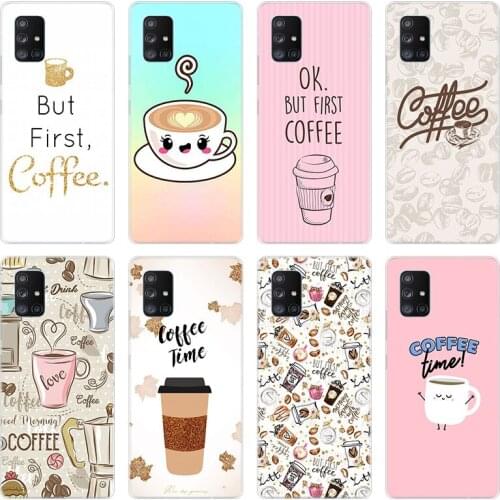 Ok but First coffee time Case for Samsung Galaxy A10 A21 A30 A50 A70 S A20 E A40 A01 A11 A31 A41 A51 A71 A81 A91 Silicone Cover