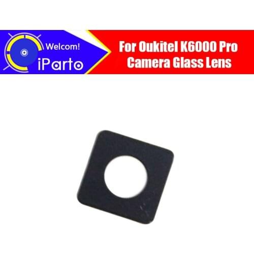 5.5 inch Oukitel K6000 Pro Back Camera Glass Lens parts 100% Original New Rear Camera Glass Lens Replacement For K6000 Pro