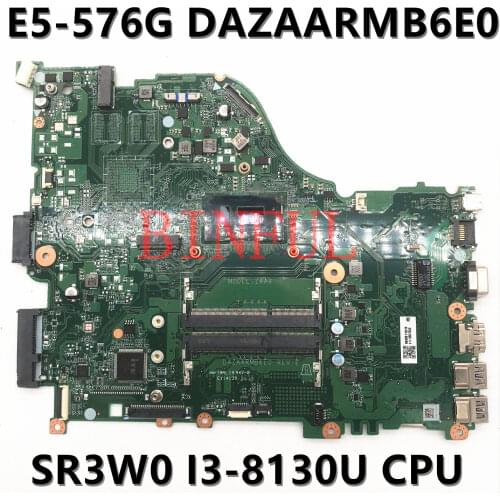 High quality For Acer E5-575G E5-576G Laptop motherboard DDR4 DAZAARMB6E0 SR3W0 I3-8130U CPU 100% full Working well