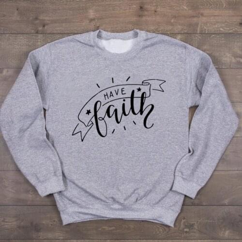Women Clothes Sweatshirt Have Faith Letter Print Faith Juses Tumblr Harajuku Aesthetic Pullover Christian Grils 90s Dropshipping