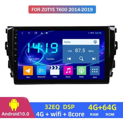 Car Radio Multimedia Video Player 4G+64G for Zotye T600 2014 2015 2016 2017 2018 2019 HD Large Screen Android car GPS Navigation