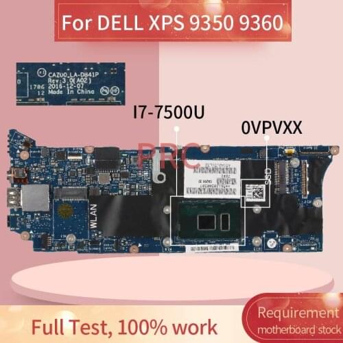CN-0VPVXX 0VPVXX For DELL XPS 9350 9360 i7-7500U Laptop Motherboard LA-D841P SR2ZV SLJ8E DDR4 Notebook Mainboard