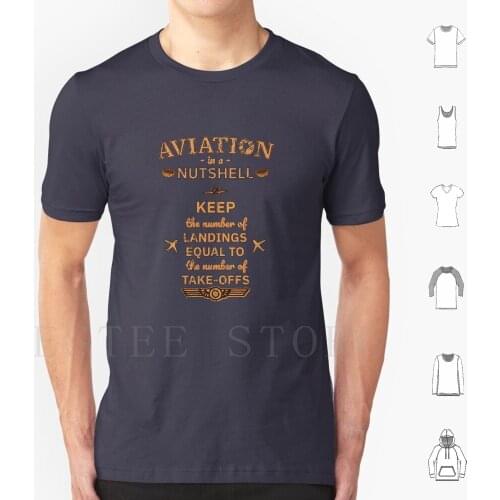 Aviation In A Nutshell-Funny Aviation Quotes Gift T Shirt Men Cotton 6Xl Aviation In A Nutshell Keep The Number Of Landings