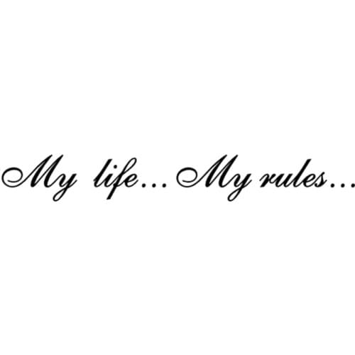 My Life...My Rules... Car Stickers and Decals Auto Sticker Waterproof Decoration for BMW KIA VW Subaru Golf ,20cm*3cm