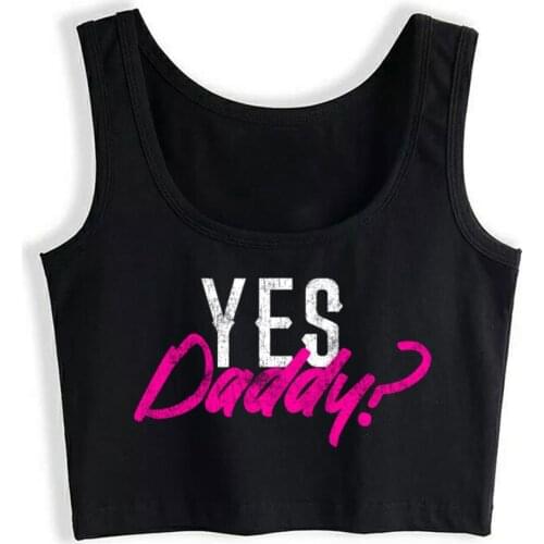 Crop Top Sport Yes Daddy Product Ddlg Bdsm Print Submissive Funny Vintage Custom Tops Women