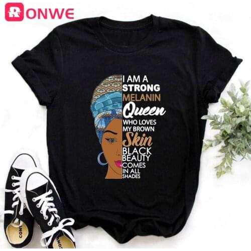 Women‘s Melanin T shirt Girl I Am A Strong Melanin Queen T-shirt African Black Girl History Month 90s Clothing,Drop Ship
