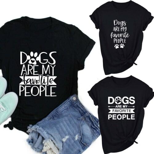 DOGS ARE MY FAVORITE PEOPLE Popular Womans Graphic Summer Funny Graphic T-Shirt Dog Lover Gift Dog Mom Shirt Pet Lover Tees