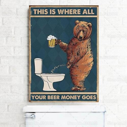 Funny Bear Drinking Beer Canvas Painting All Your Beer Money Goes Sarcasm Toilet Poster for Bathroom Homr Decor