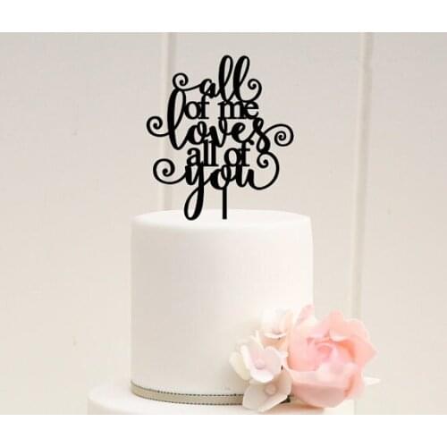 "all of me love all of you" Rustic Wedding Cake Topper acrylic letters Wedding Cake Decoration Favors Supplies Engagement Gifts