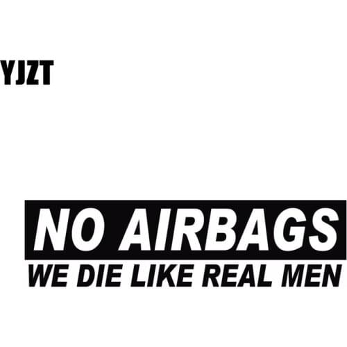 YJZT 18.6CM*5CM NO AIRBAGS WE DIE LIKE MEN Funny Vinyl Graphic Black/Silver Car Sticker Decals C11-0680
