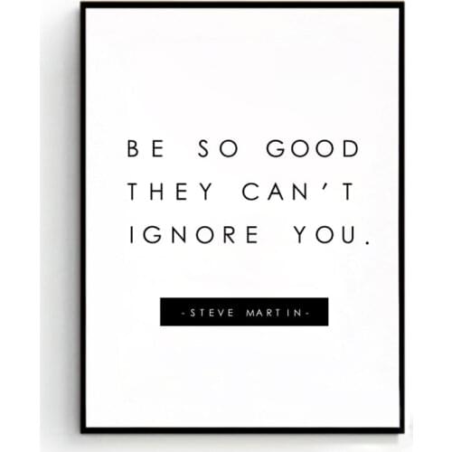 Steve Martin Inspiration Quote Canvas Painting Be So Good They Can't Ignore You Wall Art Print Poster