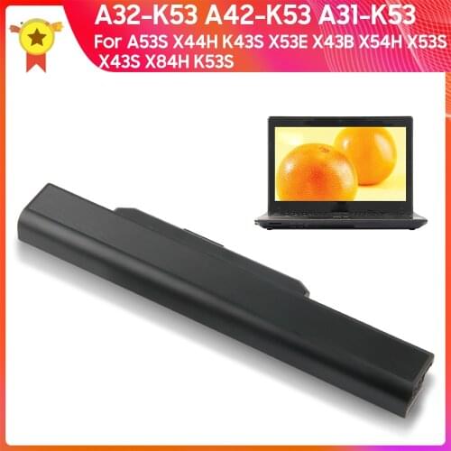 Original Replacement Battery A32-K53 A31-K53 A42-K53 for ASUS K43S A53S X44H X53E X54H X43B X43S X53S X84H K53S Laptop Battery