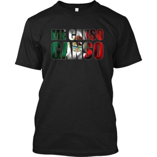 Funny Me Canso Ganso Amlo Mexican Flag Letter Printed T-Shirt. Summer Cotton Short Sleeve O-Neck Mens T Shirt New S-3XL