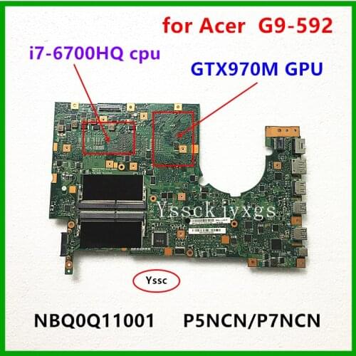 NBQ0Q11001 Motherboard , for Acer Predator G9-592 motherboard , P5NCN P7NCN ( with i7-6700HQ CPU + GTX970M GPU ) 100% test OK