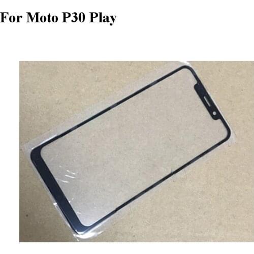 For Motor P30 P 30 Play Front LCD Glass Lens touchscreen Touch screen Outer Screen P 30 Play XT1941 XT 1941 Glass without flex