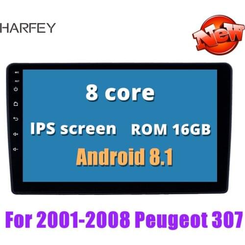 Harfey 9 inch Android 8.1 8-core Car Radio Multimedia Player For 2001-2008 Peugeot 307 Stereo GPS Navi Support RDS DVR CarPlay