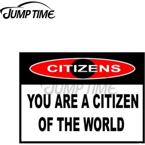 Jump Time 13 x 8.2cm For CITIZENS YOU ARE A CITIZEN OF THE WORLD Auto Car Stickers Trunk Bumper JDM ATV Vinyl Decal Car Wrap
