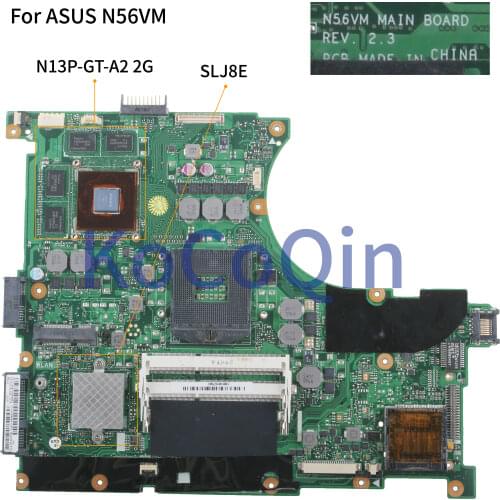KoCoQin Laptop motherboard For ASUS N56VM N56VB N56VvV N56VJ N56VZ Mainboard REV:2.0 SLJ8E N13P-GT-A2 2G