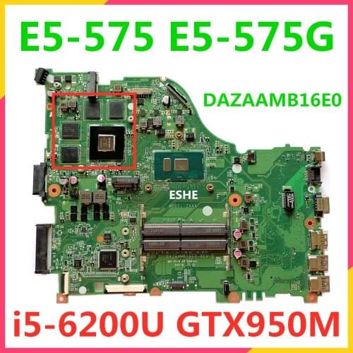 DAZAAMB16E0 motherboard For ACER Aspire E5-575G E5-575 Laptop motherboard i5-6200U CPU GT950M 4GB GPU DDR4 100% full Tested