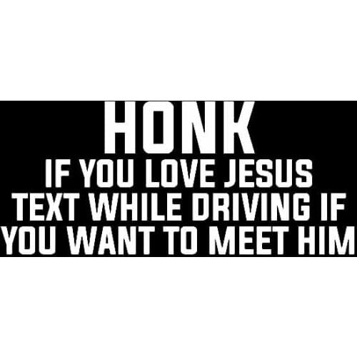 17.8CM*7.6CM HONK IF YOU LOVE JESUS TEXT WHILE DRIVING MEET HIM Vinyl Car Motorcycle Stiker Decal Black/Silver C13-00072