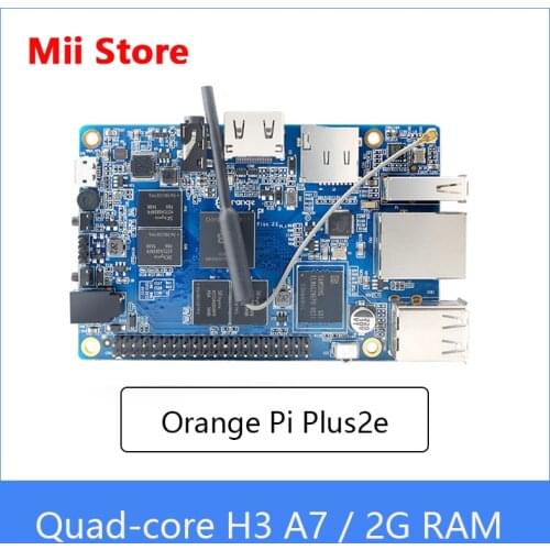 Orange Pi Plus2e Development board 2GB H3 Quad-Core Open-Source Single Mini Board,Support Android,Ubuntu,Debian