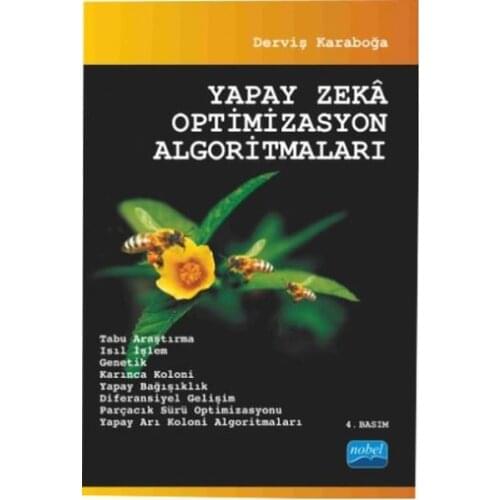 Artificial Intelligence Optimization Algorithms. Dervish Karaboğa.Nobel the Academic Publishing