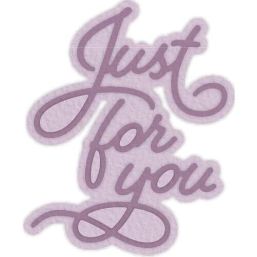 Metal Cutting Dies Just for You die cut new 2019 for DIY Scrapbooking Embossing Crafts Cards Supplies Decoration