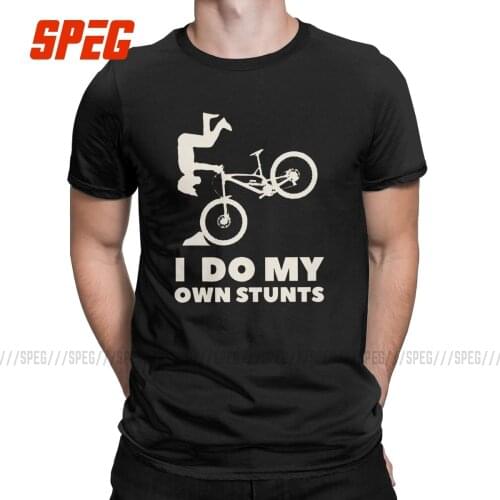 I Do My Own Stunts T Shirts for Men Pure Cotton Novelty T-Shirt O Neck MTB Mountain Bike Tee Shirt Short Sleeve Clothing 6XL