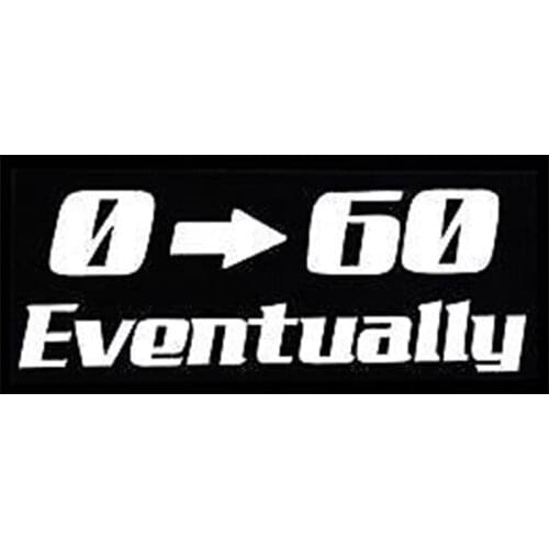 Finally From 0 To 60 Funny Boy Girl Car Sticker Sticker Vinyl Car Packaging Faith Accessories Product Humor