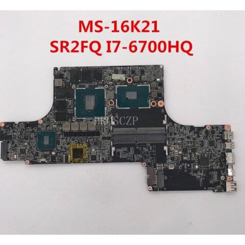 High quality For msi MS-16K21 Laptop motherboard With SR2FQ I7-6700HQ CPU 100% working well