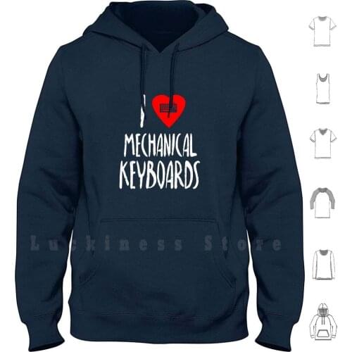 I Love Mechanical Keyboards Hoodies Long Sleeve I Love Mechanical Keyboards Love Mechanical Keyboards
