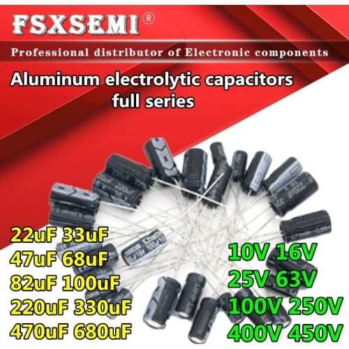 10pcs 10V 16V 25V 63V 100V 250V 400V 450V electrolytic capacitor 22uF 33uf 47uf 68uf 82Uf 100uf 220uf 330uf 470uf 680uf