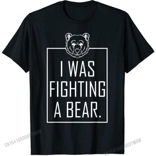 I Was Fighting A Bear Get Well Gifts Funny Injury Recovery T-Shirt Top Classic High Quality Cotton T Shirt Street for Men