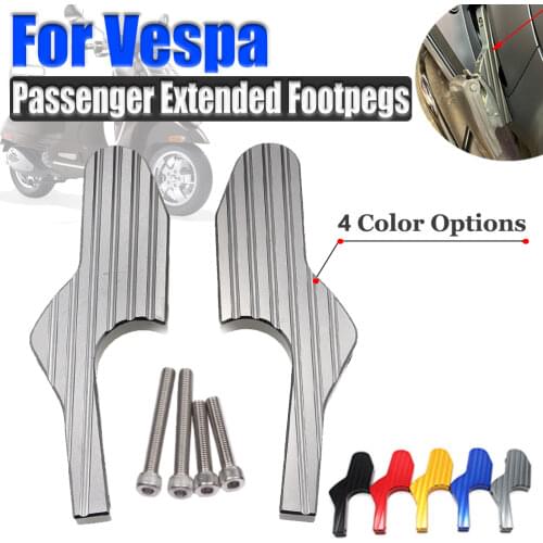 Motorcycle Passenger Foot Pedal Extensions Extended Footpegs For Vespa GTS300 GT GTS GTV 60 125 200 250 300 300ie Extension Pegs