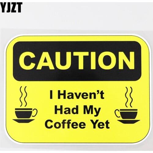 YJZT 15.5CM×11.6CM Warning Sign Caution I've Not Had My Coffee Decal PVC Car Sticker 12C-0482