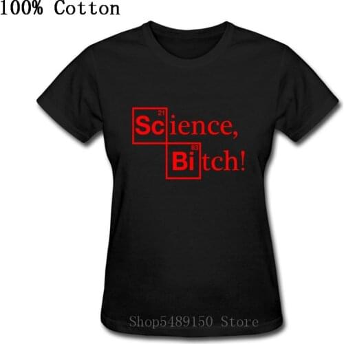 Breaking Bad Heisenberg Movies Season Tops Tee Summer Letter Print Shirt S-XL 2020 New Arrival Science Bitch Women T Shirt Femme