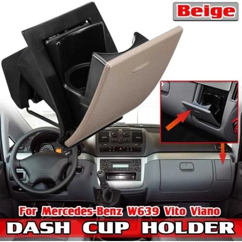 AU04 -A6396800458 Car Passenger Side Dash Cup Holder Organizer for Mercedes Benz W639 Vito Viano Car Water Drink Holder Beige