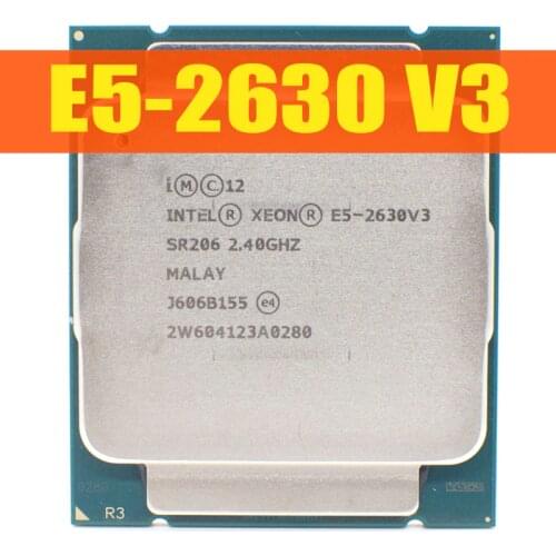 Xeon E5 2630 V3 CPU 8-Core 2.4 GHz 8.0GT/s 20MB Serve LGA 2011-3 2630V3 processor CPU 100% normal work