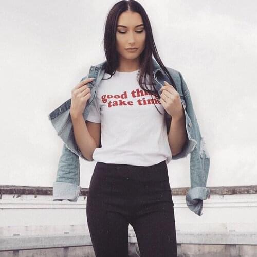 Good things take time red Print Women Tshirts Cotton Casual Funny t Shirt For Lady Top Tee Hipster Drop Ship NA-631