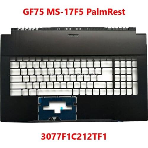 PalmRest For MSI GF75 MS-17F5 MS-17F1 3077F1C212TF1 GF75 8RC 8RD New